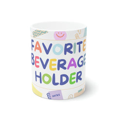 My Favorite Beverage Holder Multi Purpose 15 Ounce Mug