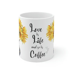 Love is Life and so is Coffee and Sunflowers Multi Purpose 15 Ounce Mug