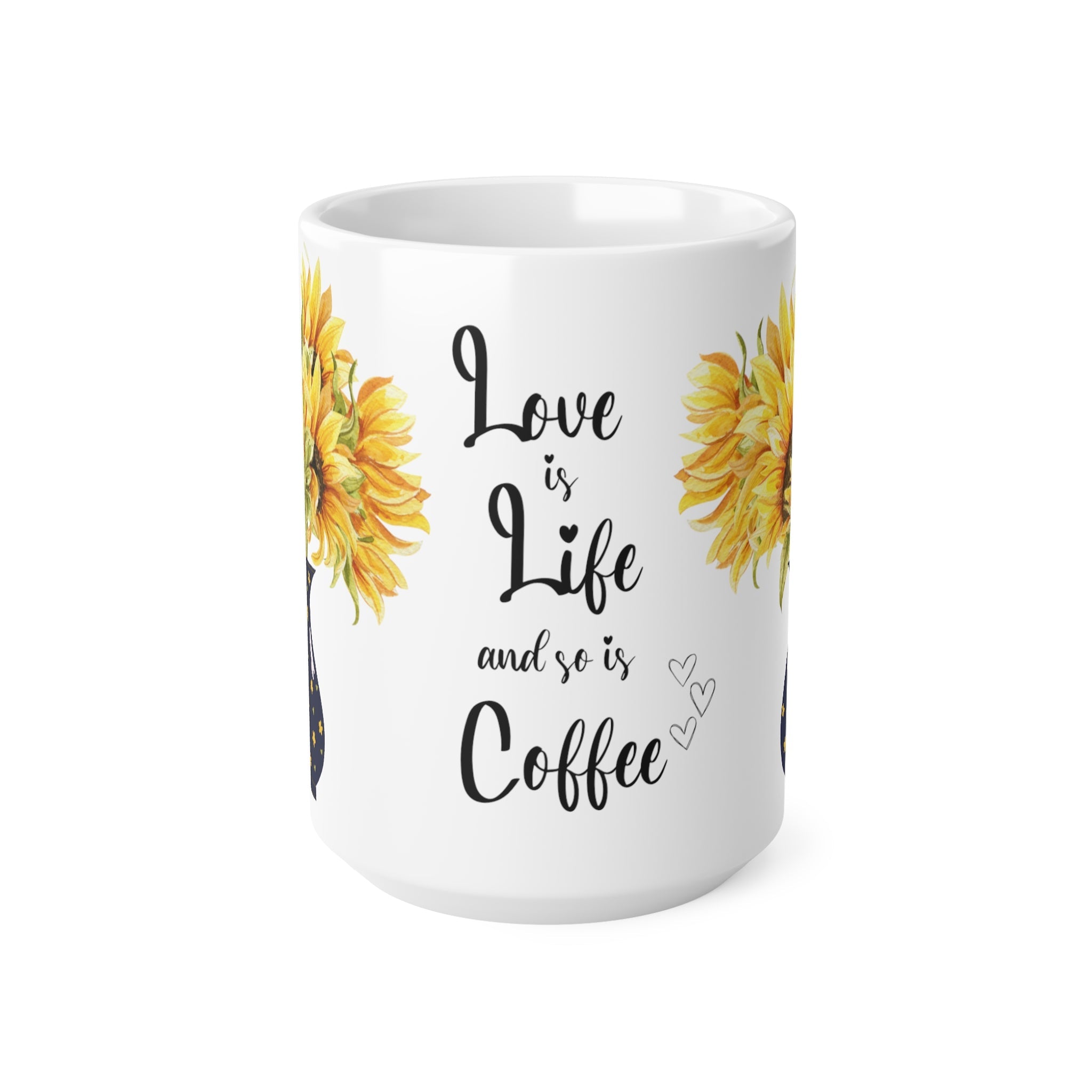 Love is Life and so is Coffee and Sunflowers Multi Purpose 15 Ounce Mug